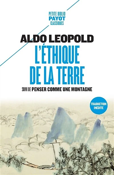 L' éthique de la terre ; Penser comme une montagne