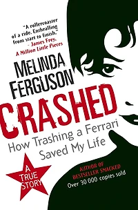 Crashed: How Trashing A Ferrari Saved My Life