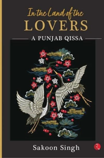 In the Land of the Lovers: A Punjab Qissa