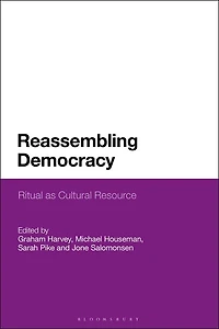 Reassembling Democracy: Ritual As Cultural Resource