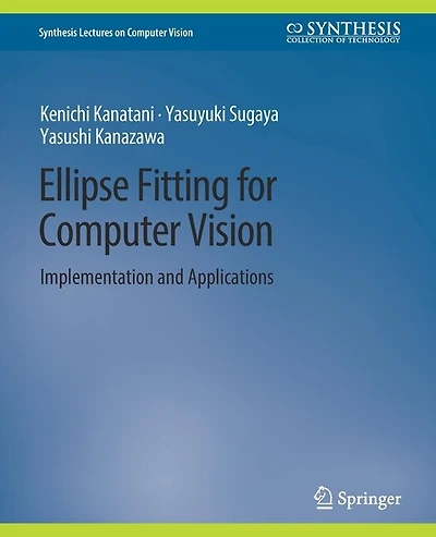Ellipse Fitting for Computer Vision: Implementation and Applications