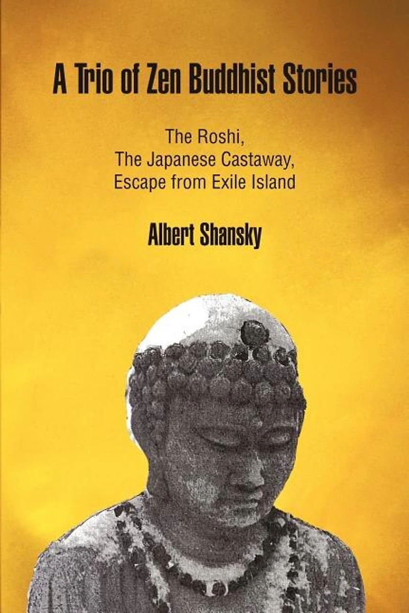 A Trio of Zen Buddhist Stories: the Roshi, Japanese Castaway, Escape from Exile Island