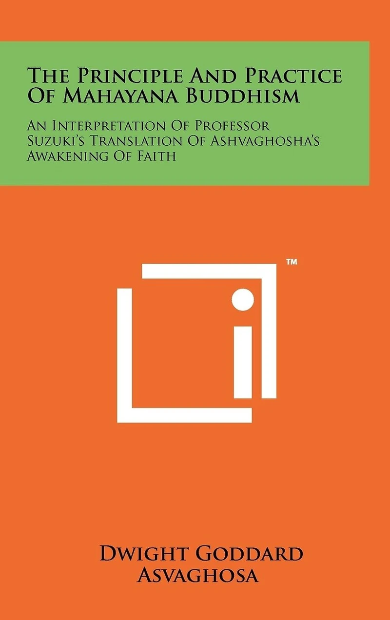The Principle and Practice of Mahayana Buddhism: An Interpretation of Professor Suzuki's Translation of Ashvaghosha's Awakening of Faith