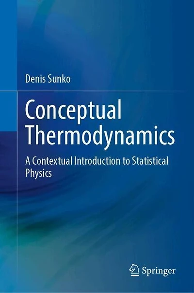 Conceptual Thermodynamics: A Contextual Introduction to Statistical Physics
