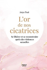 L' or de nos cicatrices: se libérer et reconstruire après des violences sexuelles