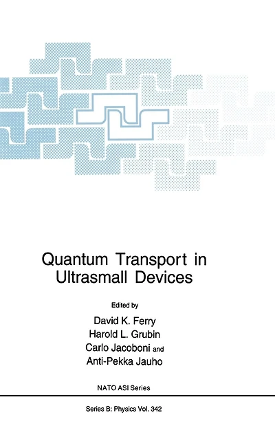 Quantum Transport Ultrasmall Devices: Proceedings of a NATO Advanced Study Institute on Devices, held July 17-30, 1994, II Ciocco, Italy