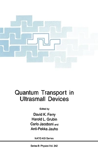 Quantum Transport Ultrasmall Devices: Proceedings of a NATO Advanced Study Institute on Devices, held July 17-30, 1994, II Ciocco, Italy