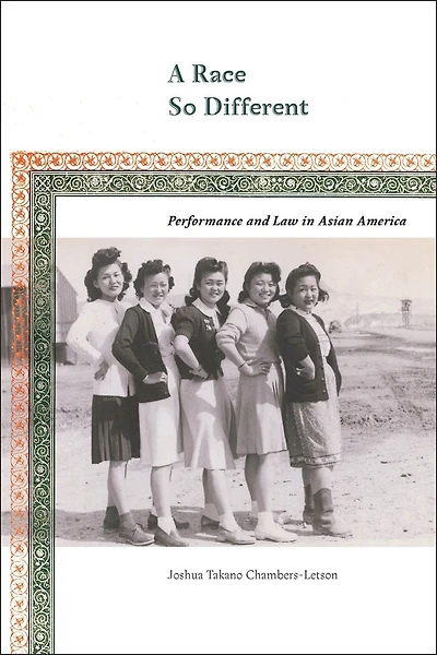 A Race So Different: Performance And Law Asian America