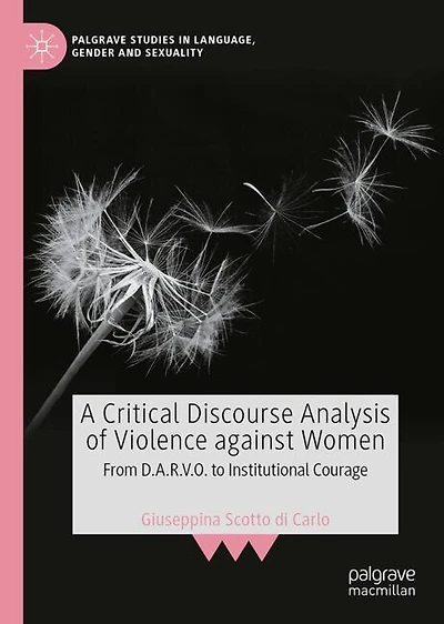 A Critical Discourse Analysis of Violence against Women: From D.A.R.V.O. to Institutional Courage