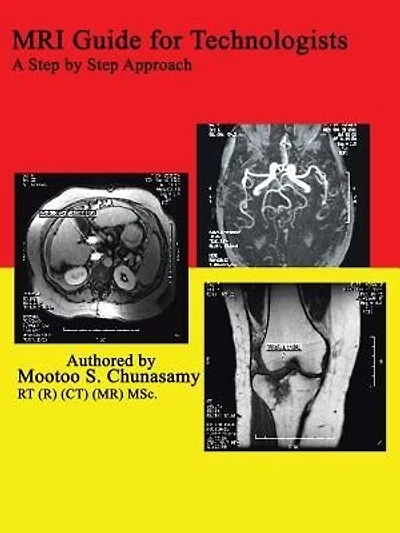 MRI Guide for Technologists: A Step by Step Approach