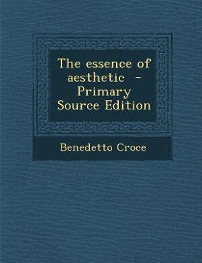 The essence of aesthetic  - Primary Source Edition