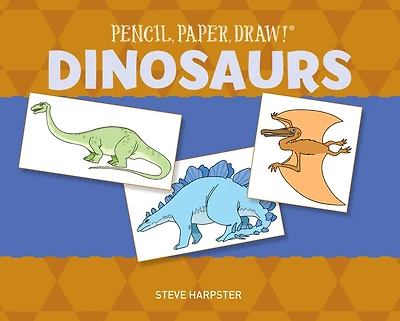 Pencil, Paper, Draw!®: Dinosaurs