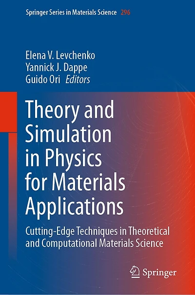 Theory And Simulation Physics For Materials Applications: Cutting-edge Techniques Theoretical Computational Science