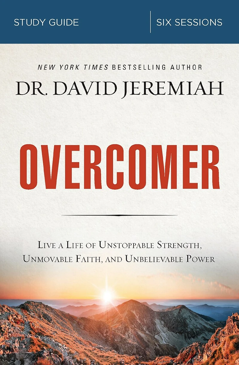 Overcomer: 8 Ways To Live A Life Of Unstoppable Strength, Unmovable Faith, And Unbelievable Power