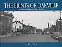 The Prints of Oakville: A photographic journey back in time