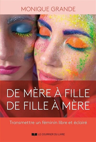 de mère à fille, fille mère: transmettre un féminin libre et éclairé