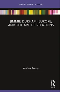 Jimmie Durham, Europe, and the Art of Relations