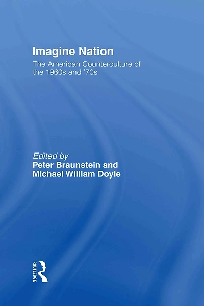 Imagine Nation: the American Counterculture of 1960's and 70's