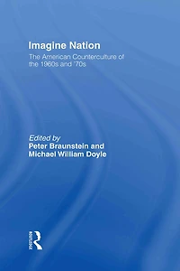 Imagine Nation: the American Counterculture of 1960's and 70's