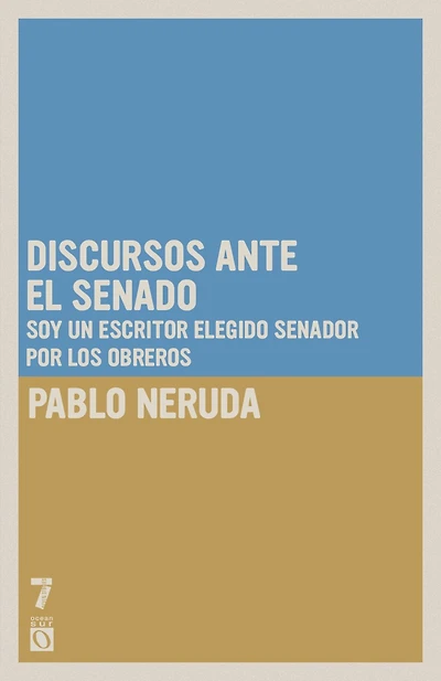 Discursos ante el Senado: Soy un escritor elegido senador por los obreros
