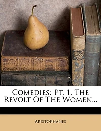 Comedies: Pt. 1. The Revolt Of The Women