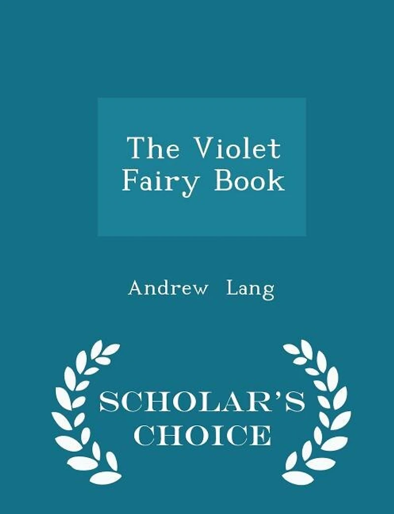 The Violet Fairy Book - Scholar's Choice Edition
