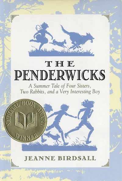 The Penderwicks: a Summer Tale of Four Sisters, Two Rabbits, and Very Interesting Boy