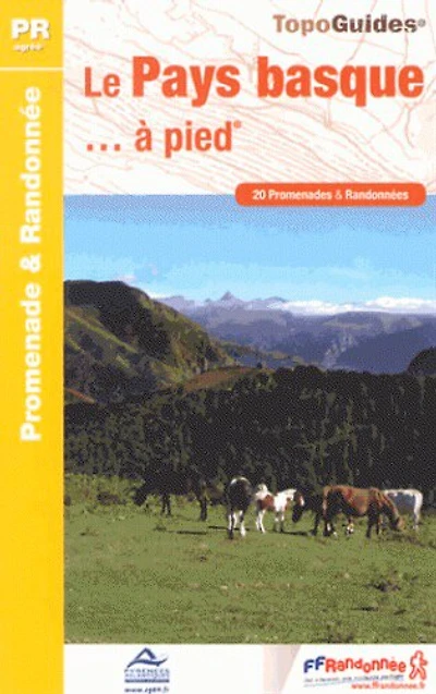 Le Pays basque... à pied: 22 promenades & randonnées