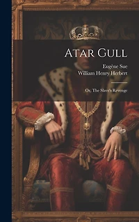Atar Gull: Or, The Slave's Revenge