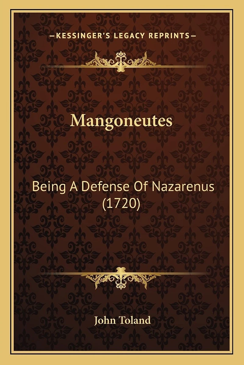 Mangoneutes: Being A Defense Of Nazarenus (1720)