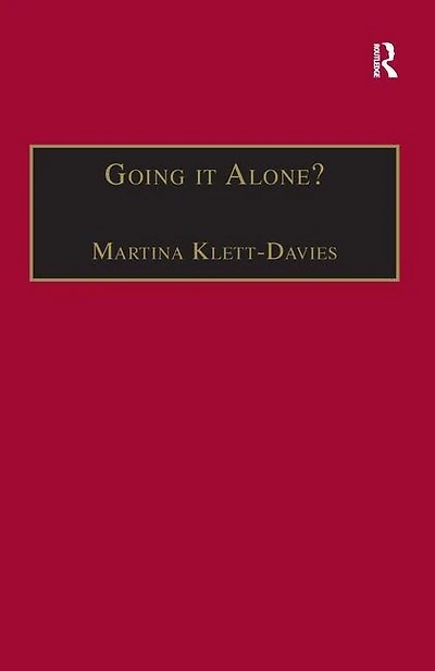 Going It Alone?: Lone Motherhood Late Modernity
