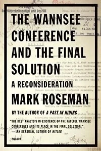 The Wannsee Conference And The Final Solution: A Reconsideration