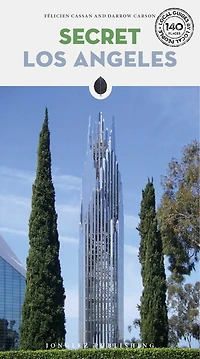 Secret Los Angeles - An Unusual Guide