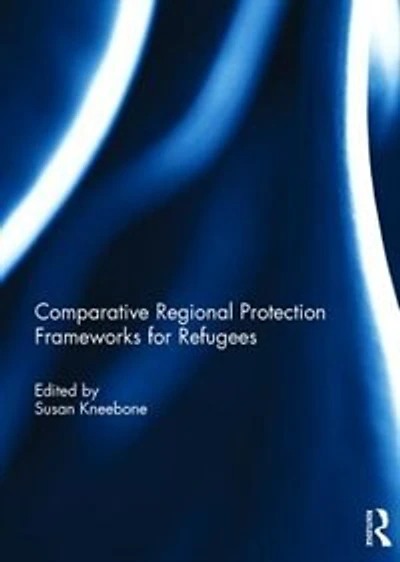 Comparative Regional Protection Frameworks for Refugees
