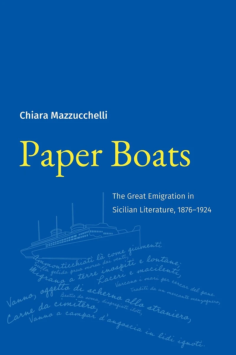 Paper Boats: The Great Emigration Sicilian Literature, 1876?1924