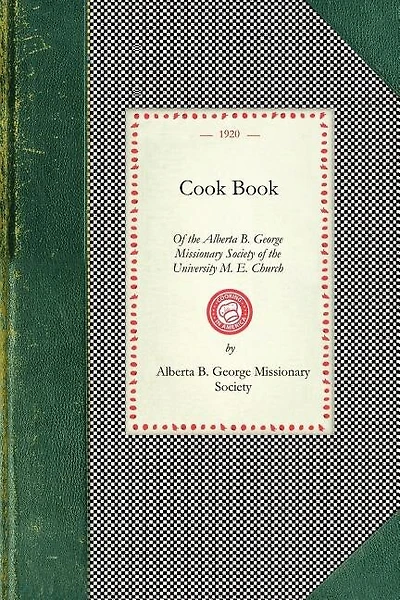 Cook Book Of The Alberta B. George