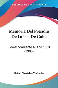Memoria Del Presidio De La Isla De Cuba: Correspondiente Al Ano 1901 (1903)