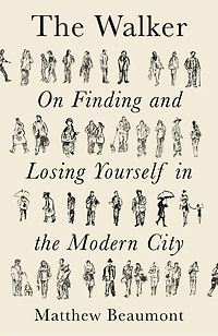 The Walker: On Finding And Losing Yourself Modern City