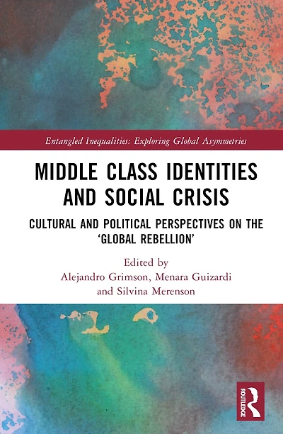 Middle Class Identities and Social Crisis: Cultural Political Perspectives on the 'Global Rebellion'