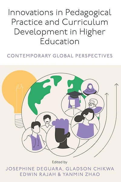 Innovations Pedagogical Practice and Curriculum Development Higher Education: Contemporary Global Perspectives