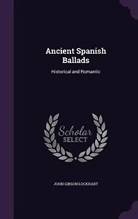 Ancient Spanish ballads: Historical and Romantic