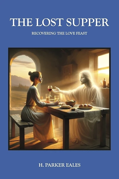 The Lost Supper - Recovering The Love Feast