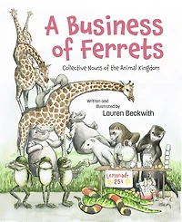 A Business Of Ferrets: Collective Nouns of the Animal Kingdom