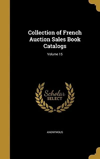 Collection of French Auction Sales Book Catalogs; Volume