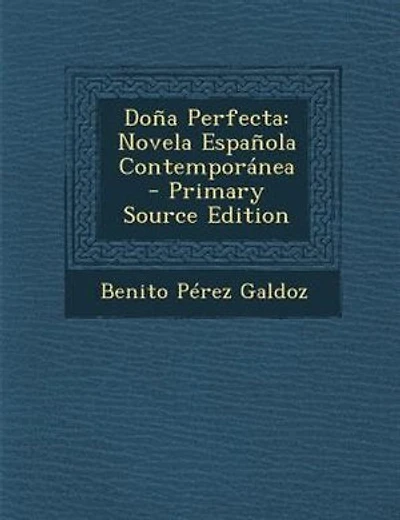 Do±a Perfecta: Novela Espa±ola Contemporßnea - Primary Source Edition