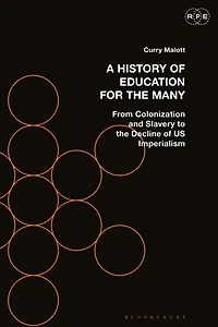 A History of Education for the Many: From Colonization and Slavery to the Decline of US Imperialism
