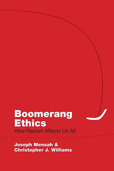 Boomerang Ethics: How Racism Affects Us All