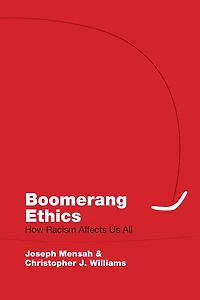 Boomerang Ethics: How Racism Affects Us All