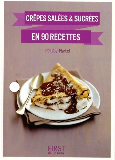 Petit Livre de - Crêpes en 90 recettes salées et sucrées