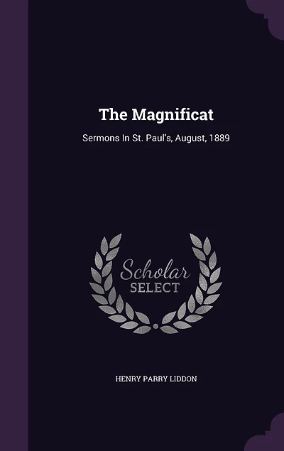 The Magnificat: Sermons In St. Paul's, August